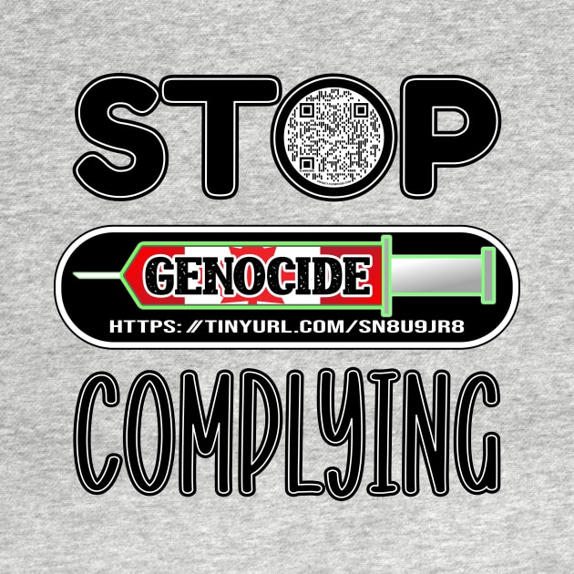 MANDATE - STOP COMPLYING - EVIDENCE OF GENOCIDE - PANDEMICTIMELINE by KathyNoNoise